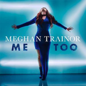 Meghan Trainor Me Too, 2016