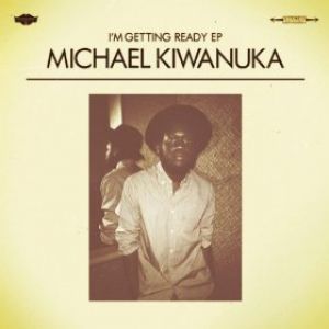 Michael Kiwanuka I'm Getting Ready, 2011
