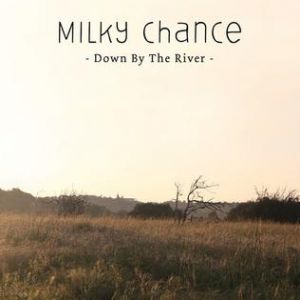 Album Milky Chance - Down by the River
