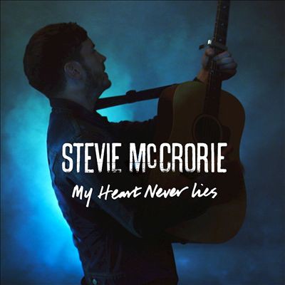Album Stevie McCrorie - My Heart Never Lies