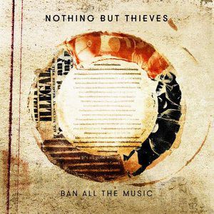 Nothing But Thieves Ban All the Music, 2015
