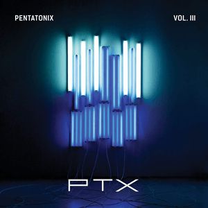 Album PTX, Vol. III - Pentatonix