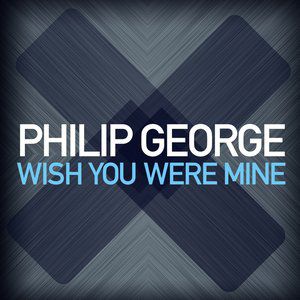 Philip George Wish You Were Mine, 2014