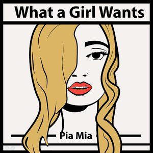 Album Pia Mia - What a Girl Wants