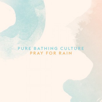 Album Pure Bathing Culture - Pray for Rain