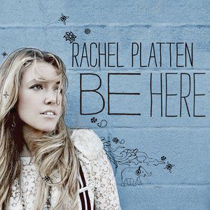 Album Be Here - Rachel Platten