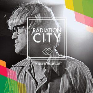Album Radiation City - Live from the Banana Stand
