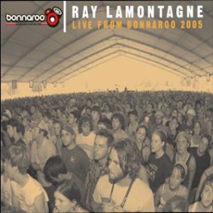Ray LaMontagne : Live from Bonnaroo 2005