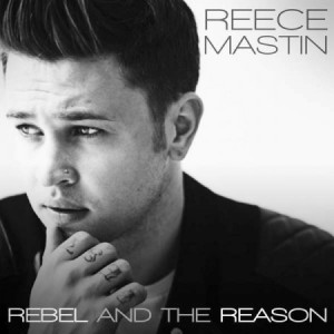 Album Reece Mastin - Rebel and the Reason