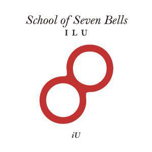 School of Seven Bells I L U, 2010
