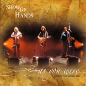 Album As You Were - Show Of Hands
