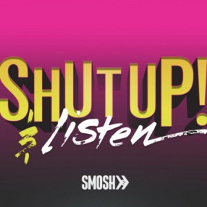 Shut Up! And Listen Album 