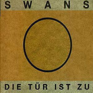 Album Swans - Die Tür ist zu