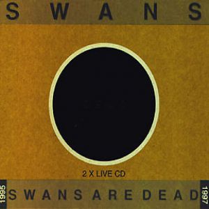 Album Swans - Swans Are Dead