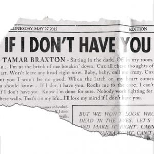 Tamar Braxton : If I Don't Have You