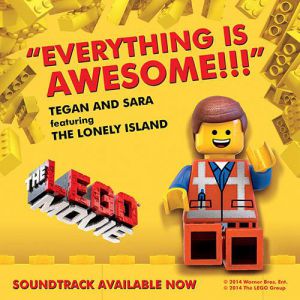 Tegan and Sara Everything Is Awesome, 2014