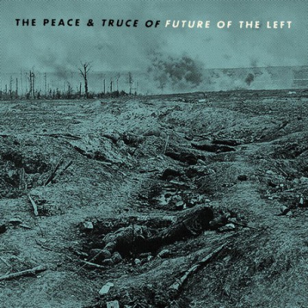 Album Future of the Left - The Peace & Truce of Future of the Left