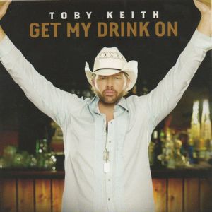 Album Toby Keith - Get My Drink On