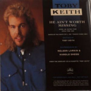 Toby Keith : He Ain't Worth Missing
