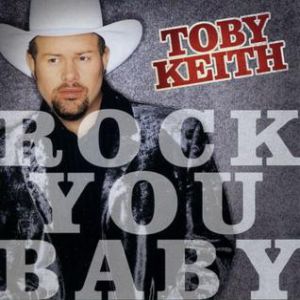 Toby Keith Rock You Baby, 2003