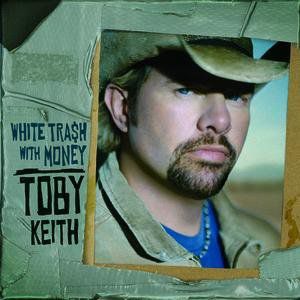 Album Toby Keith - White Trash with Money