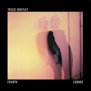 Album Trixie Whitley - Fourth Corner