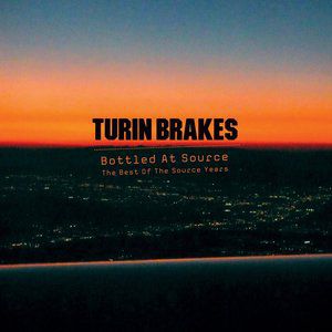 Album Turin Brakes - Bottled At Source - The Best Of The Source Years