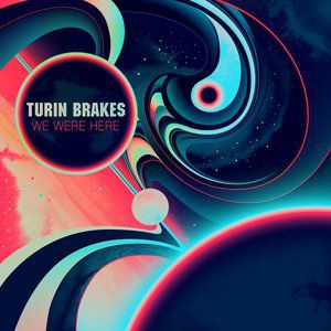 Album Turin Brakes - We Were Here