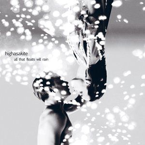 Album Highasakite - All That Floats Will Rain