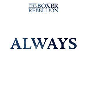 Always - The Boxer Rebellion