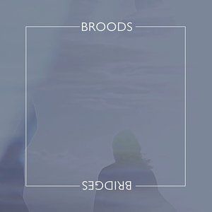 Album BROODS - Bridges