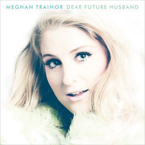 Album Meghan Trainor - Dear Future Husband