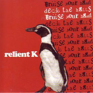 Album Relient K - Deck the Halls, Bruise Your Hand