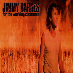 Album Jimmy Barnes - For the Working Class Man