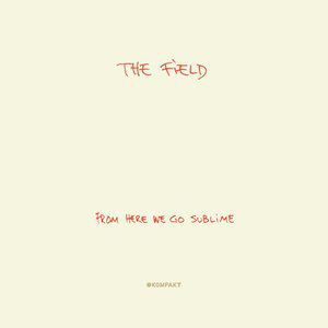 The Field From Here We Go Sublime, 2007