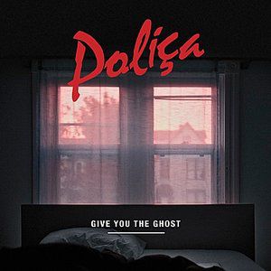 Album Poliça - Give You the Ghost