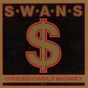 Album Swans - Greed/Holy Money