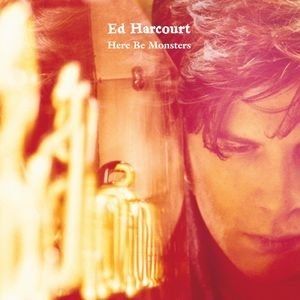 Album Ed Harcourt - Here Be Monsters