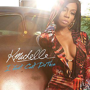 K. Michelle I Just Can't Do This, 2010