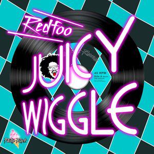 Redfoo : Juicy Wiggle