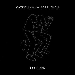 Album Catfish And The Bottlemen - Kathleen