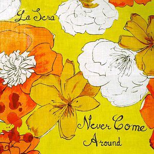 Album Never Come Around - La Sera