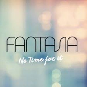 No Time for It - Fantasia