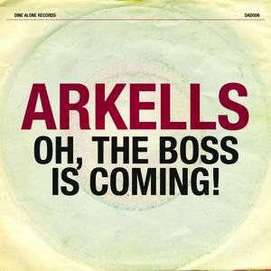 Album Arkells - Oh, the Boss is Coming!