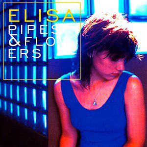 Elisa : Pipes & Flowers