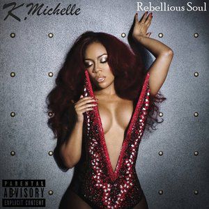 Album K. Michelle - Rebellious Soul