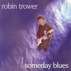 Robin Trower Someday Blues, 1997