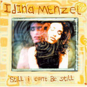 Idina Menzel : Still I Can't Be Still