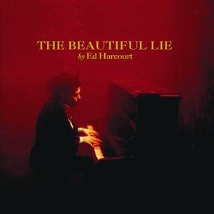 Album Ed Harcourt - The Beautiful Lie