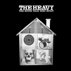 Album The Heavy - The House That Dirt Built